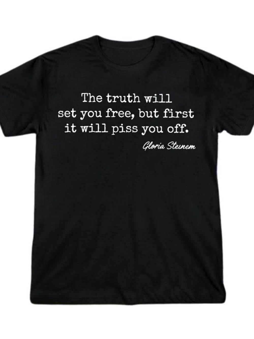 Gloria Steinem The Truth Will Set You Free Quote Shirt